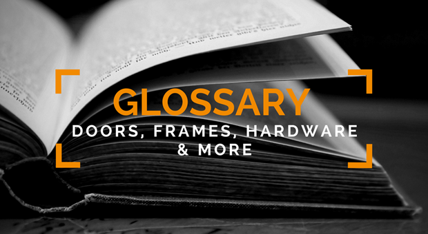 Glossary for Doors Frames and Hardware